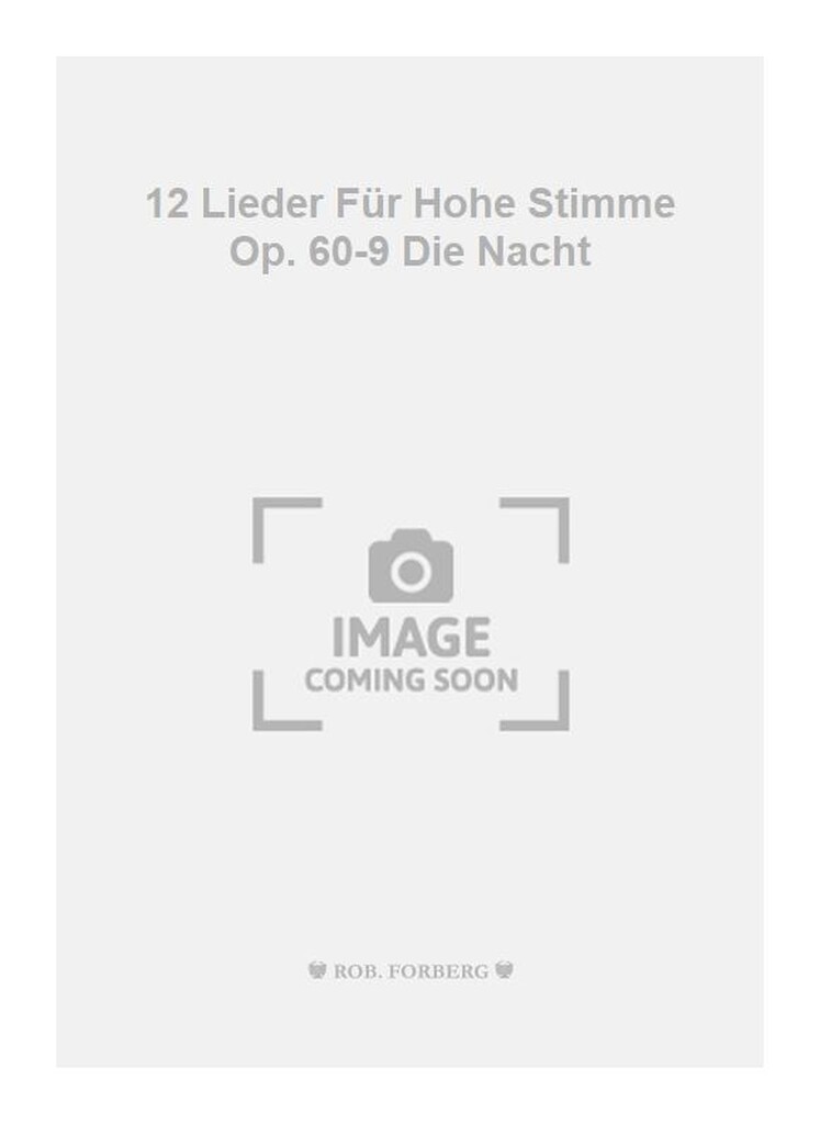 12 Lieder Für Hohe Stimme Op. 60-9 Die Nacht